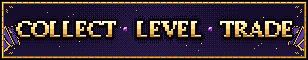 Collect, level, trade